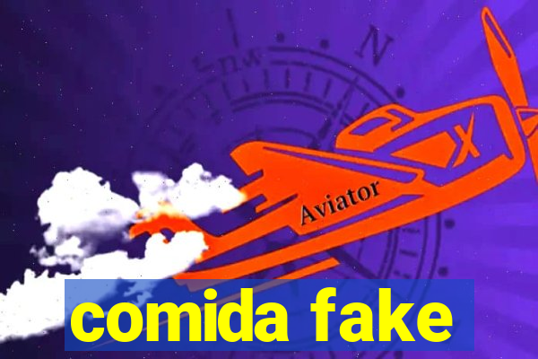 comida fake